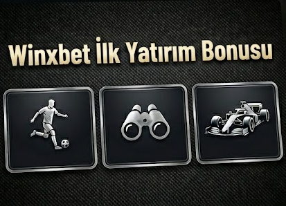 Winxbet İlk Yatırım Bonusu